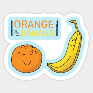 Orange is the New Banana Sticker